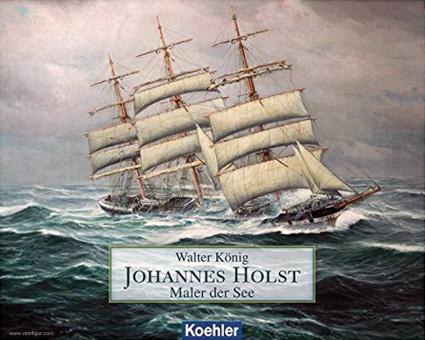 König, Walter : Johannes Holst. Peintre des mers 
