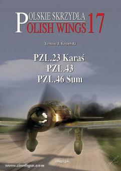 Kopanski, T. J.: PZL.23 Karas, PZL.43, PZL.46 Sum 