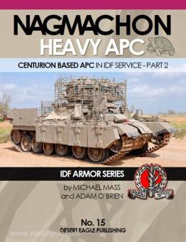 Mass, M./O'Brien, A.: Nagmachon Heavy APC. Centurion Based APC in IDF Service. Band 2 