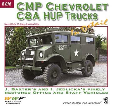 Koran, F./Mostek, J.: CMP Chevrolet C8A HUP Trucks in detail. J. Baxter's and I. Jedlicka´s finely restored office and staff vehicles 