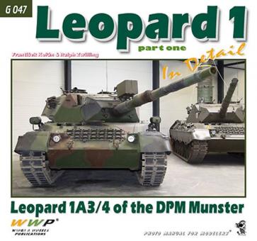 Koran, F./Zwilling, R.: Leopard 1 in Detail. Leopard 1A3/4 of the DPM Munster 