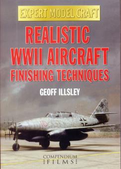 Illsley, Geoff: Realistic WW2 Aircraft Finishing Techniques 