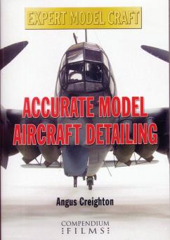 Creighton, Angus: Accurate Model Aircraft Detailing 