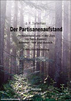 Turtschan, Johann : Le soulèvement des partisans dans le Hauerland et dans la région de Spiš (Tatra). Eté 1944 et après - récit de l'expérience 
