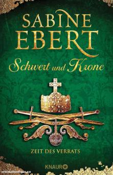 Ebert, Sabibe : L'épée et la couronne. Tome 3 : Le temps de la trahison 