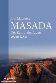 Magness, Jodi : Masada. La lutte des Juifs contre Rome 