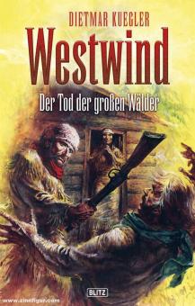 Kuegler, Dietmar: Westwind. Band 1: Der Tod der großen Wälder 