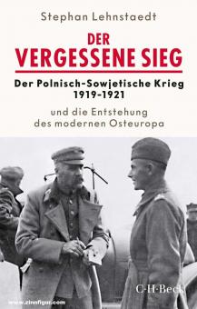 Lehnstaedt, Stephan: Der vergessene Sieg. Der Polnisch-Sowjetische Krieg 1919-20 und die Entstehung des modernen Osteuropa 