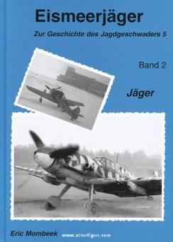 Mombeek, E. : Chasseurs de la mer de glace. L'histoire de l'escadrille de chasse 5. Volume 2 : Chasseurs 1941-1943 