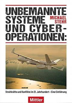 Stehr, Michael : Systèmes sans pilote et cyber-opérations : Forces armées et conflits au 21e siècle. Une introduction 