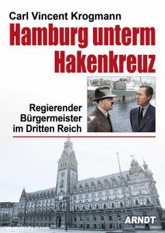 Krogmann, Carl Vincent : Hambourg sous la croix gammée. Le maire gouvernant sous le troisième Reich 
