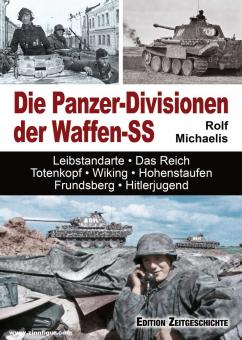 Michaelis, Rolf: Die Panzer-Divisionen der Waffen-SS. Leibstandarte, Das Reich, Totenkopf, Wiking, Hohenstaufen, Frundsberg, Hitlerjugend 