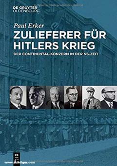 Erker, Paul: Zulieferer für Hitlers Krieg. Der Continental-Konzern in der NS-Zeit 