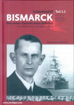 Gaack, Malte/Carr, Ward: Schlachtschiff Bismarck. Das wahre Gesicht eines Schiffes. Über 400 Geschichten der Männer an Bord. Teil 1.1: Schiffsführung. Seemännisches Personal (Offiziere und Unteroffiziere) 