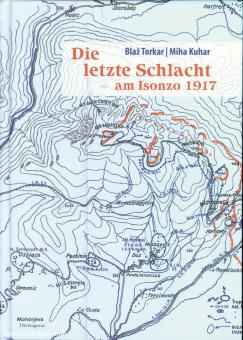 Torkar, Blaz/Kuhar, Miha: Die letzte Schlacht am Isonzo 1917 