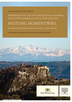 Kessinger, Roland/Wöllper, Jörg : Forteresse de Hohentwiel. L'art de la défense et la vie quotidienne dans les fortifications à l'exemple d'une forteresse wurtembergeoise 