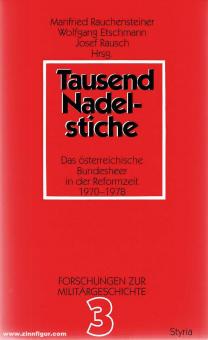 Rauchensteiner, Manfried/Etschmann, Wolfgang/Rausch, Josef (éd.) : Tausend Nadelstiche. L'armée fédérale autrichienne à l'époque des réformes 1970-1978 