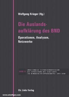 Krieger, Wolfgang: Die Auslandsaufklärung des BND. Operationen, Analysen, Netzwerke 