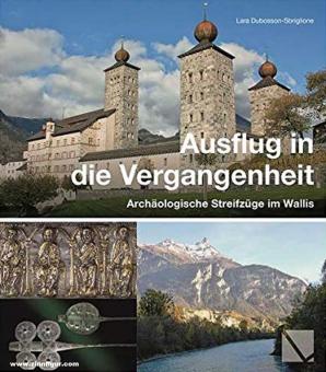 Dubosson-Sbriglione, Lara: Ausflug in die Vergangenheit. Archäologische Streifzüge im Wallis 
