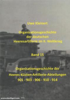 Kleinert, Uwe : Histoire de l'organisation de l'artillerie de l'armée allemande pendant la deuxième guerre mondiale. Volume 15 : Histoire de l'organisation des groupes d'artillerie côtière de l'armée de terre 901 - 903 - 906 - 910 - 914 