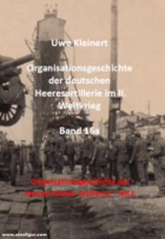 Kleinert, Uwe: Organisationsgeschichte der deutschen Heeresartillerie im II. Weltkrieg. Band 16: Organisationsgeschichte der Heeres-Küsten-Artillerie (2 Teile) 