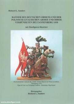 Sanders, Richard L.: Banner des Deutschen Ordens und der polnisch-litauischen Armee und ihrer Verbündeten bei Tannenberg 1410 mit Zinnfiguren illustriert 