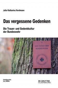 Nordmann, Julia Katharina: Das vergessene Gedenken. Die Trauer- und Dedenkkultur der Bundeswehr 