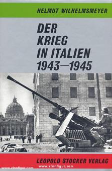 Wilhelmsmeyer, Helmut: Der Krieg in Italien 1943-1945. Vorgeschichte - Verlauf - Folge 