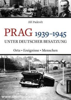 Padevet, Jiri : Prague 1939-1945 sous l'occupation allemande 