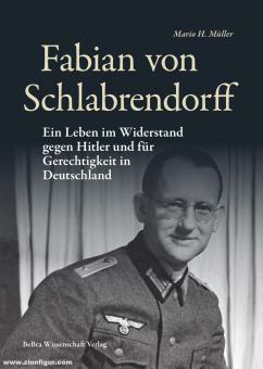 Müller, Mario H.: Fabian von Schlabrendorff. Ein Leben im Widerstand gegen Hitler und für Gerechtigkeit in Deutschland 