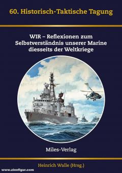 Walle, Heinrich: Historisch-Taktische Tagung der Marine 2020. WIR - Reflexionen zum Selbstverständnis unserer Marine diesseits der Weltkriege 