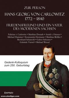 Höhnel, Jens/Schawohl, Bernhard/Schuster,Gabor (Hrsg.): Zur Person Hans Georg von Carlowitz 1772-1840. Friedensfreund und ein Vater des modernen Sachsen 
