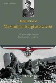 Kaltenegger, Roland : Premier-lieutenant Maximilian Burghartswieser. Du guide de montagne de l'armée à la croix de chevalier de Crète 