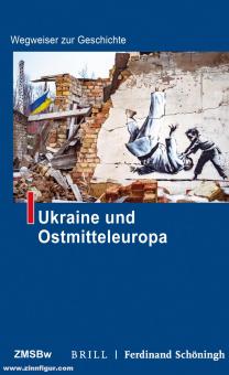 Wegweiser zur Geschichte. Ukraine und Ostmitteleuropa 