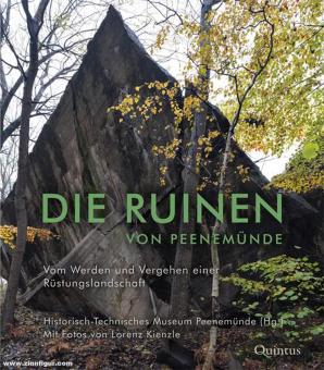 Historisch-Technisches Museum Peenemünde (Hrsg.)/ Kienzle, Lorenz (Fotos): Die Ruinen von Peenemünde. Vom Werden und Vergehen einer Rüstungslandschaft 