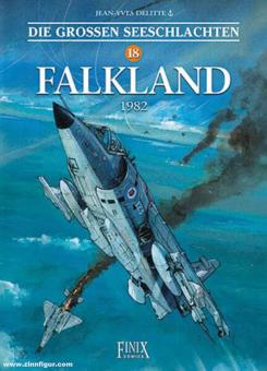 Delitte, Jean-Yves: Die Großen Seeschlachten. Volume 18: Falkland 1982 