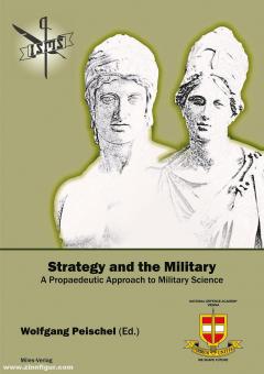 Peischel, Wolfgang (Hrsg.): Strategy and the Military. A Propaedeutic Approach to Military Science 