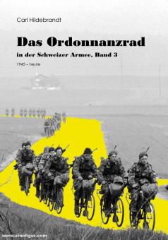 Hildebrandt, Carl: Das Ordonnanzrad in der Schweizer Armee Band 3: 1945 - heute 