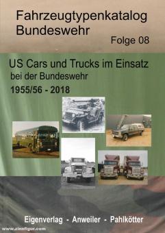 Pahlkötter, Manfred/Anweiler, Karl : Catalogue des types de véhicules de la Bundeswehr. Séquence 8 : US Cars et Trucks en service dans la Bundeswehr 1955/56-2018 