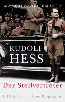 Görtemaker, Manfred : Rudolf Hess. Le suppléant 