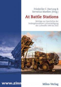 Hartung, Friederike/Maeßen, Servatius (Hrsg.),: At Battle Stations. Beiträge zur Geschichte der bodengebundenen Luftverteidigung der Luftwaffe 1990 bis 2022 