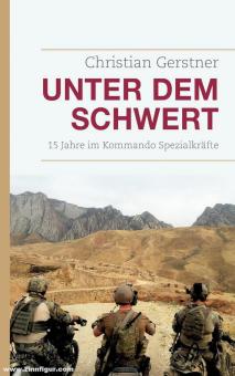 Gerstner, Christian: Unter dem Schwert. 15 Jahre im Kommando Spezialkräfte 