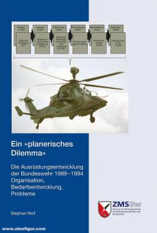 Wolf, Stephan: Ein "planerisches Dilemma". Die Ausrüstungsentwicklung der Bundeswehr 1989-1994. Organisation, Bedarfsentwicklung, Probleme 