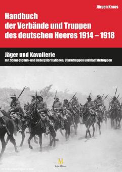 Kraus, Jürgen : Chasseurs et cavalerie. Avec des formations de raquettes et de montagne, des troupes d'assaut et des troupes cyclistes 