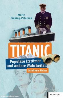 Fiebing-Petersen, Malte: Titanic. Populäre Irrtümer und andere Wahrheiten 