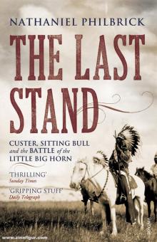 Philbrick, Nathaniel: The Last tand. Custer, Sitting Bull and the Battle of the Little Big Horn 