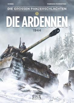 Dobbs/Fiorentino, Fabrizio: Die großen Panzerschlachten. Band 1: Die Ardennen 1944 