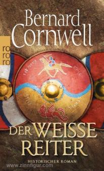 Cornwell, B.: Der weiße Reiter 