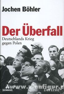 Böhler, J.: Der Überfall. Deutschlands Krieg gegen Polen 
