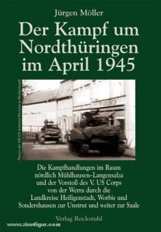 Möller, J. : La bataille pour le nord de la Thuringe en avril 1945 